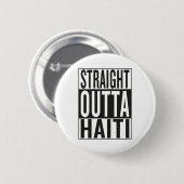 gerades outta Haiti Button (Vorne & Hinten)