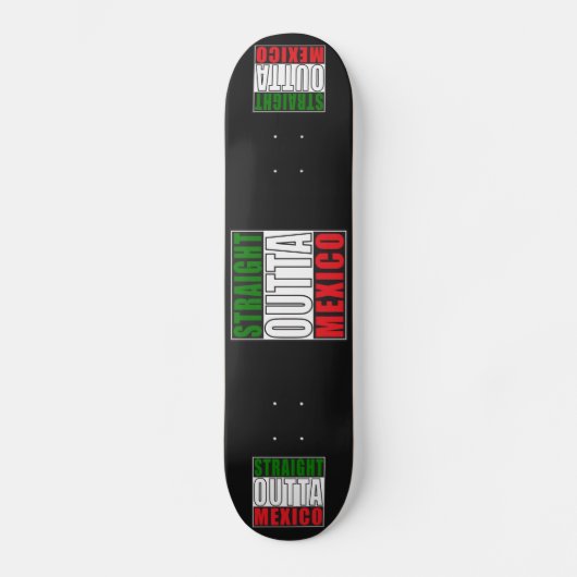 Gerades Outta Mexiko Skateboard (Vorderseite)