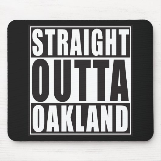Gerades Outta Oakland Schwarzes Mousepad (Vorne)