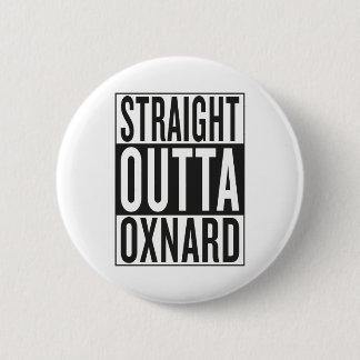 gerades outta Oxnard Button
