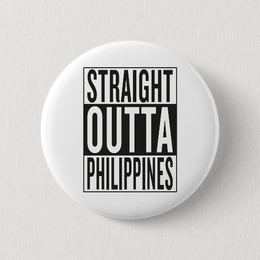 gerades outta Philippinen Button (Vorderseite)