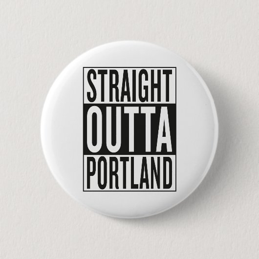 gerades outta Portland Button (Vorderseite)