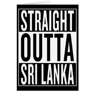 gerades outta Sri Lanka
