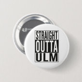 gerades outta Ulm Button (Vorne & Hinten)