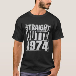 Geradewegs aus 1974 50 Jahre alt 50. Geburtstag T-Shirt