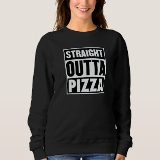 Geradewegs aus Pizza Trendiger Pizza-Restaurantbes Sweatshirt