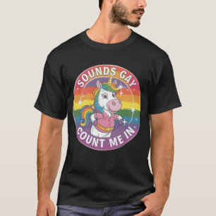 Geräusche, die mich in unicoron Rainbow LGBTQ zähl T-Shirt