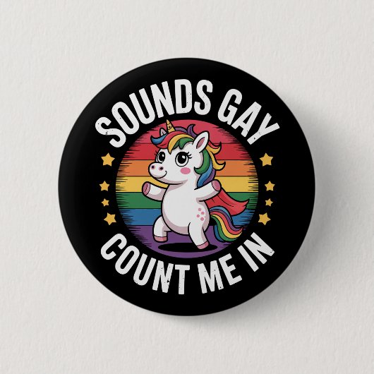 Geräusche zählen mich in Unicorn Rainbow LGBTQ Sto Button (Vorderseite)
