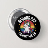 Geräusche zählen mich in Unicorn Rainbow LGBTQ Sto Button (Vorne & Hinten)