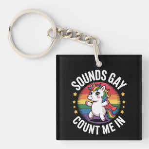 Geräusche zählen mich in Unicorn Rainbow LGBTQ Sto Schlüsselanhänger