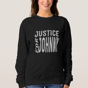 Gerechtigkeit für Johnny Sweatshirt
