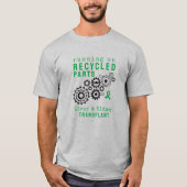 Gerecycelt Transplantatteile, kundenspezifische Da T-Shirt (Vorderseite)