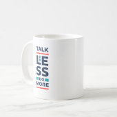 Gerede weniger tun mehr kaffeetasse (Vorderseite Links)