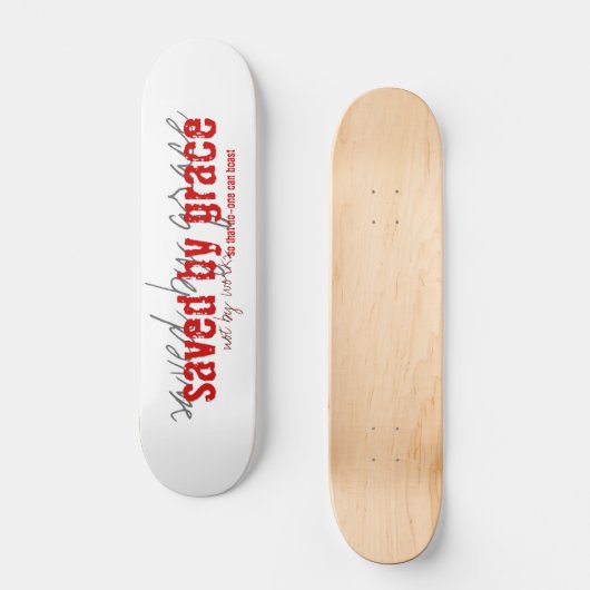 gerettet durch Anmut Skateboard (Vorderseite)