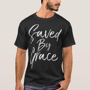 Gerettet durch Grace Zitat Christlich Hymn Lyric G T-Shirt