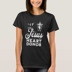 Gerettet durch Jesus und einen Herzspender Glaube T-Shirt