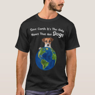 Gerettet Erde Es ist der einzige Planet mit Hunden T-Shirt