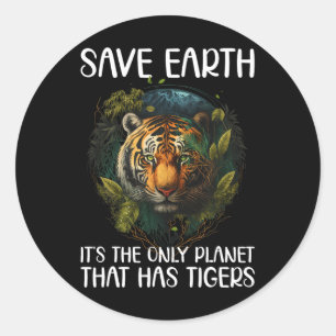 Gerettet Erde Es ist der einzige Planet mit Tigern Runder Aufkleber
