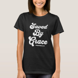 Gerettet von Grace Ephesians 2:8-9 Dark T - Shirt