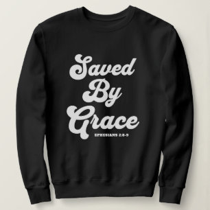 Gerettet von Grace Ephesians 2:8-9 Grunddunkel Sweatshirt