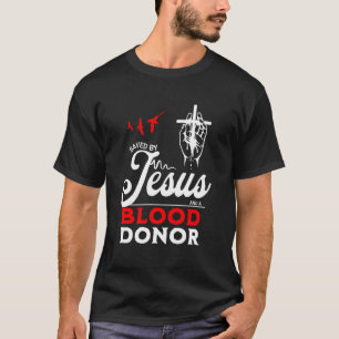 Gerettet von Jesus und einem Blutspender Glaube Ch T-Shirt