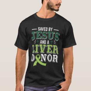 Gerettet von Jesus und einem Leber Spender Organ E T-Shirt