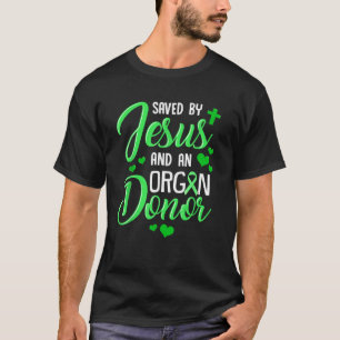 Gerettet von Jesus und einem Organspender T-Shirt