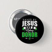 Gerettet von Jesus und einer Organtransplantation Button (Vorne & Hinten)