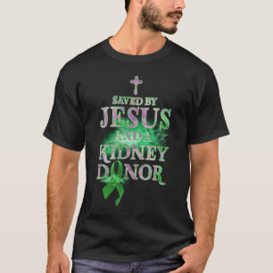 Gerettet von Jesus und einer Organtransplantation T-Shirt