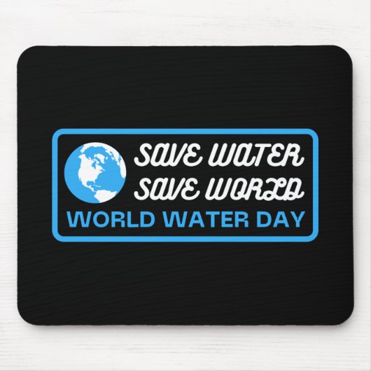 Gerettet Wasser Rette Weltwassertag Mousepad (Vorne)