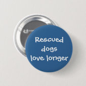 Gerettete HundeLiebe länger Button (Vorne & Hinten)
