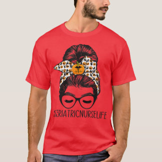 Geriatric Nurse Life Messy Bun Nurse Halloween Pum T-Shirt