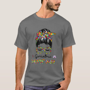 Geriatric Nurse Messy Bun Autism Liebe Stethoscope T-Shirt