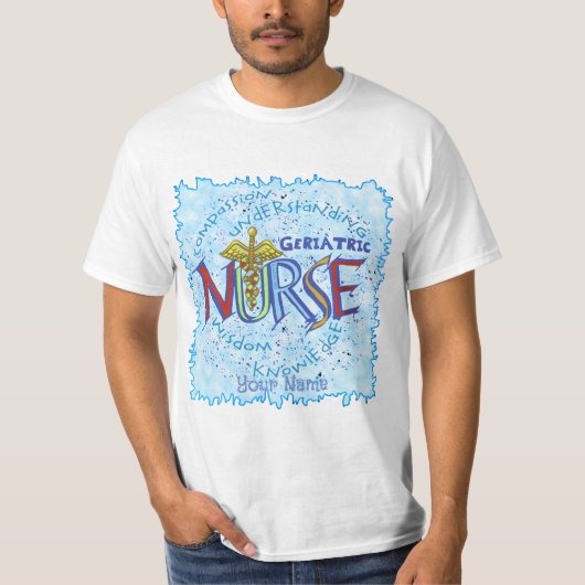 Geriatric Nurse Motto T-Shirt (Vorderseite)