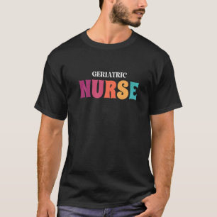 Geriatrische Pflegekräfte Lebenswertschätzungs-Woc T-Shirt