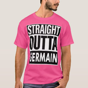 Germain Name Straight Outta Germain T-Shirt