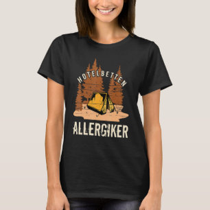 German Camper Camping Zelt Hotel Bed Allergy Suffe T-Shirt