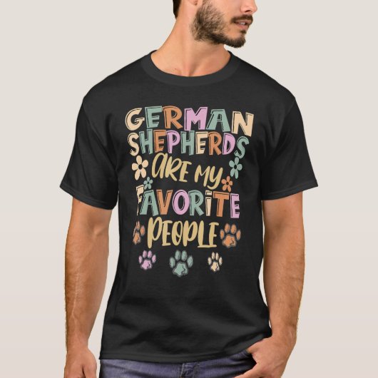 German Shepherd Are My Favorite People German Shep T-Shirt (Vorderseite)