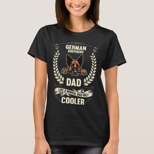 German Shepherd Dad Like A Normal Dad Only Cooler T-Shirt (Vorderseite)