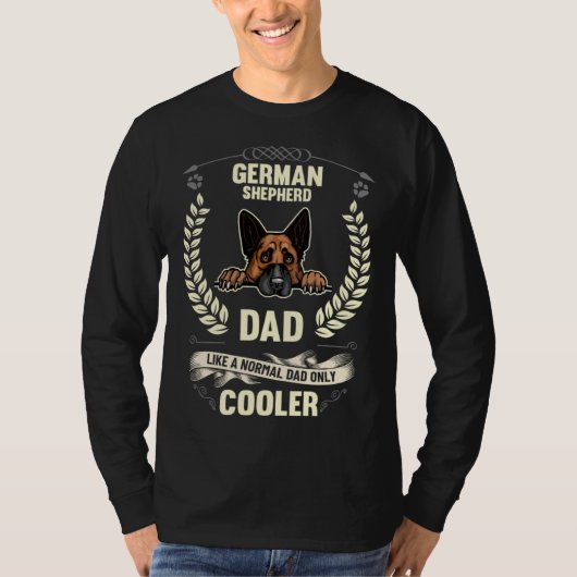German Shepherd Dad Like A Normal Dad Only Cooler  T-Shirt (Vorderseite)