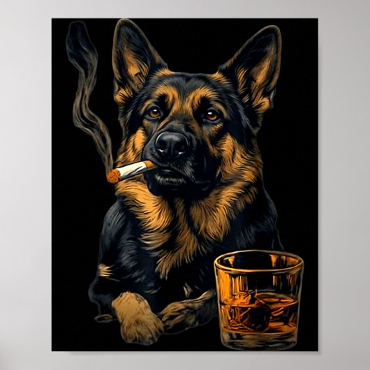 German Shepherd Dog Smoking Cigarette Whisky Lover Poster (Vorne)
