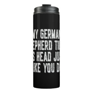 German Shepherd Gift Tilt Head Hundeshirt Thermosbecher