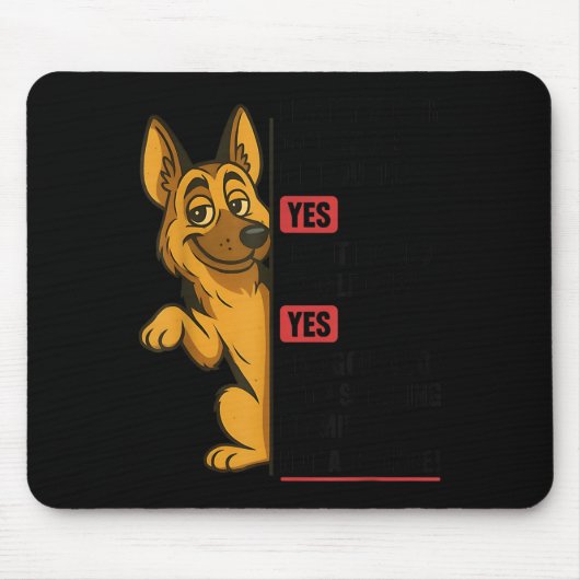German Shepherd Has My Mouth Gotten Me In Trouble  Mousepad (Vorne)