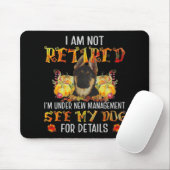 German Shepherd I Am Not Retired I'm Under New Man Mousepad (Mit Mouse)