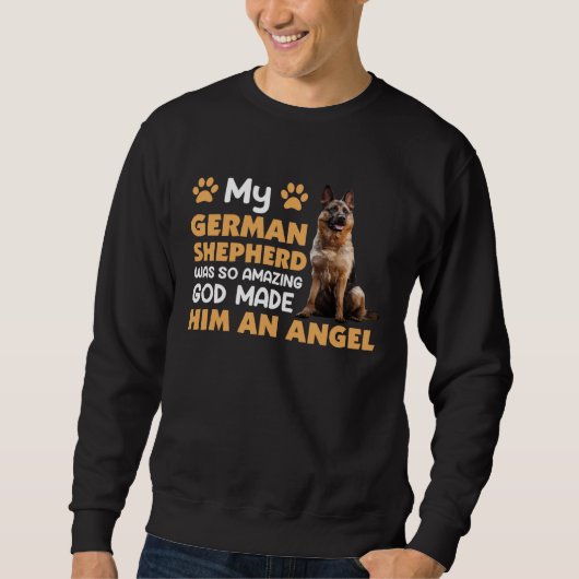 German Shepherd is an angel of German Shepherd Dog Sweatshirt (Vorderseite)