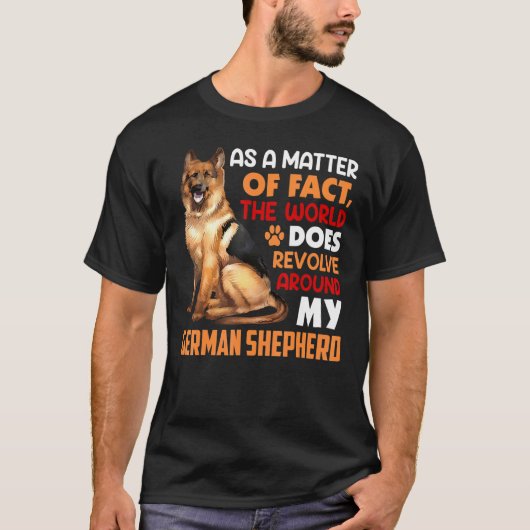 German Shepherd Is My World German Shepard Shepher T-Shirt (Vorderseite)