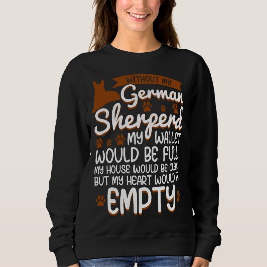 German Shepherd   love dog quote Sweatshirt (Vorderseite)