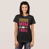 German Shepherd Mom This Is How I Roll T-Shirt (Vorne ganz)