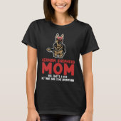 German shepherd mom yes that's a dog german shephe T-Shirt (Vorderseite)