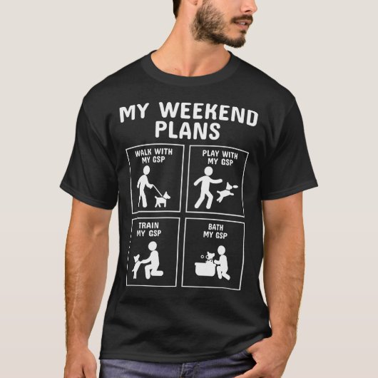 German Shepherd My Weekend Plans T-Shirt (Vorderseite)
